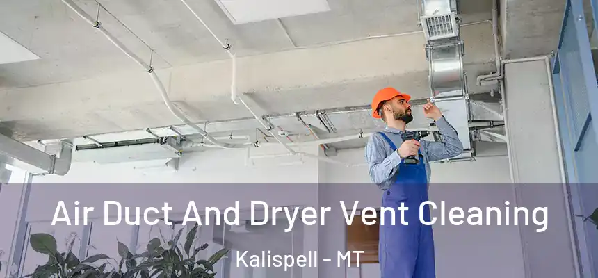  Air Duct And Dryer Vent Cleaning Kalispell - MT