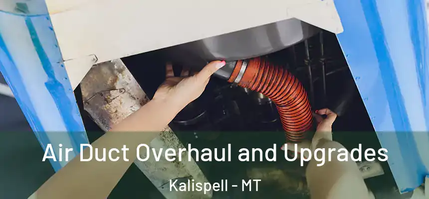  Air Duct Overhaul and Upgrades Kalispell - MT