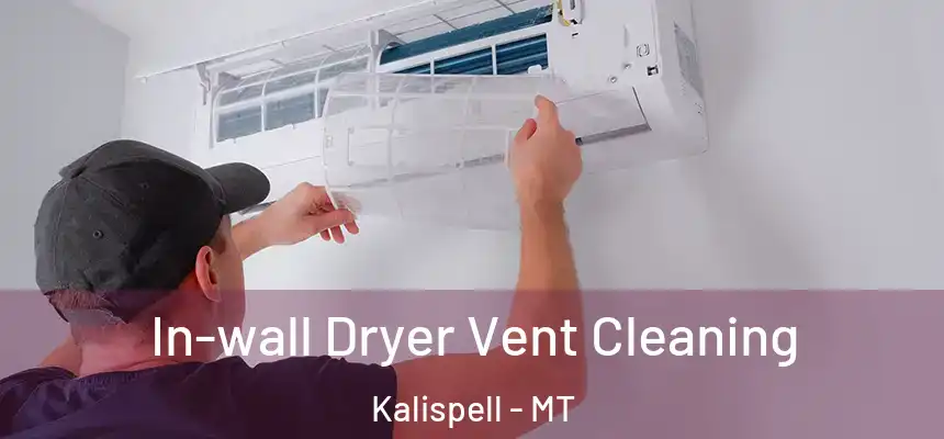  In-wall Dryer Vent Cleaning Kalispell - MT