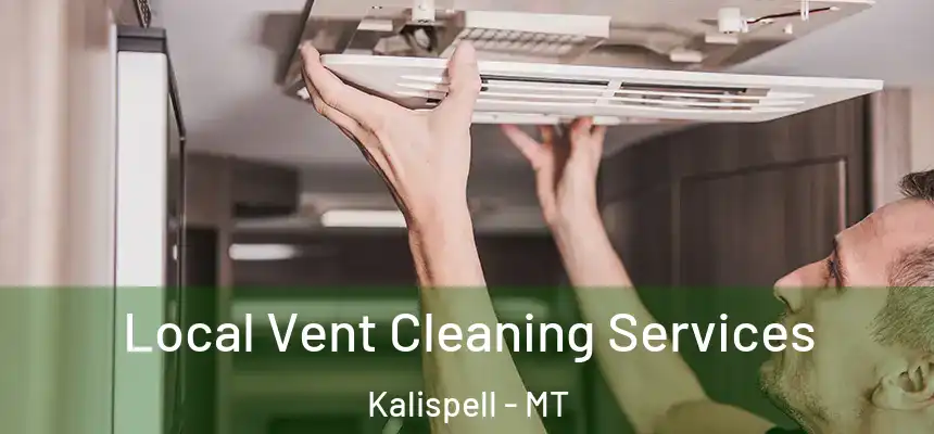  Local Vent Cleaning Services Kalispell - MT